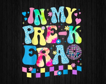 PNG ONLY In My Pre K Era Png, Groovy Back To School First Day Teacher Png, Back To School Png, Digital Download