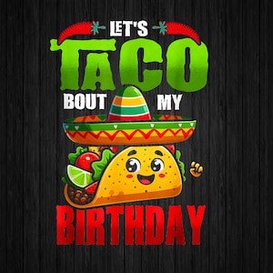 TYLKO PNG Let's Taco Bout My Birthday Png, Urodzony w Cinco De Mayo Cute Png, Pobieranie cyfrowe