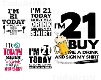 Bundle I'm 21 Buy Me A Drink And Sign My Png, 21st Birthday Beer Png, 21st Birthday Png, Happy Birthday Png, Birthday Gifts Png