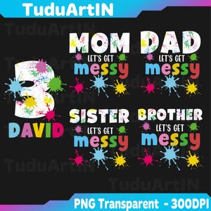 Personalized Painting Art Birthday Party Png, Family Matching Paint Artist Png, Birthday Boy Girl Let&#39;s Get Messy Png, Digital Download