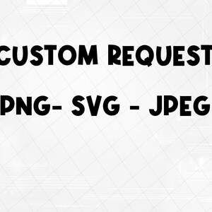 CUSTOM REQUEST