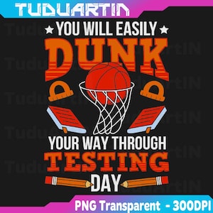 Test Day School Teacher Basketball Dunk Testing Day Teacher Png, Teacher Support Png, Cute School Testing Day Png, Testing Coordinator Png