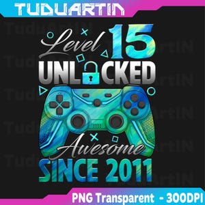 Nivel 15 desbloqueado. Impresionante desde 2011. 15 cumpleaños de jugador (PNG), 15 cumpleaños (PNG), 15 años, feliz cumpleaños (PNG), videojuego, cumpleaños (PNG).