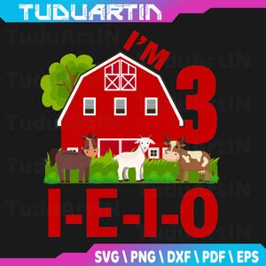 I&#39;m 3 I-E-I-O Farm Theme 3rd Birthday 3 Year Old Party Svg, Three-I-E-I-O Farm Svg, 3rd Birthday Svg, Farm Animal Svg, Instant Download
