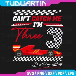 Kids Can’t Catch Me I’m 3 Super Red Racing Car 3rd Birthday Svg, I&#39;m Three Boy Svg, 3rd Third Birthday Svg, Race Car Boy Birthday Svg