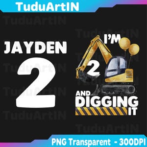 Nome personalizado, idade, escavadeira, aniversário, png, aniversário de menino, construção, png, tenho dois anos e estou cavando, aniversário, png, download digital