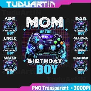 Może przedstawiać: Czarny projekt graficzny z kontrolerem do gier wideo i tekstem "MOM of the BIRTHDAY BOY". Dodatkowy tekst zawiera "AUNT of the BIRTHDAY BOY", "UNCLE of the BIRTHDAY BOY", "SISTER of the BIRTHDAY BOY", "DAD of the BIRTHDAY BOY", "GRANDMA of the BIRTHDAY BOY" i "BROTHER of the BIRTHDAY BOY".