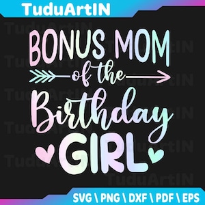 Bonus Mom Of The Birthday Girl Tie Dye Girl Matching Family Svg, Mom of the Birthday Girl Svg, Matching Birthday Svg, Png, Instant Download