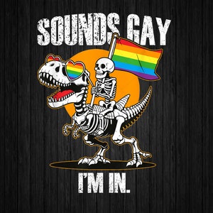 NUR PNG klingt Schwul, ich bin in LGBT-Flagge Pride Month Png, Schwul-Lesben-Skelett T-Rex Png, Lgbt Png, digitaler Download