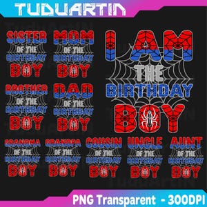 May include: A black graphic design with red, blue, and white text, and a spiderweb pattern. The text includes phrases such as "I AM THE BIRTHDAY BOY" and "MOM OF THE BIRTHDAY BOY."