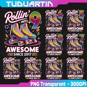 May include: A digital graphic design featuring rainbow-colored roller skates with the text Rollin' into and Awesome since followed by various years from 2013 to 2021 and the number 9. The design includes lightning bolt accents and a dark background.