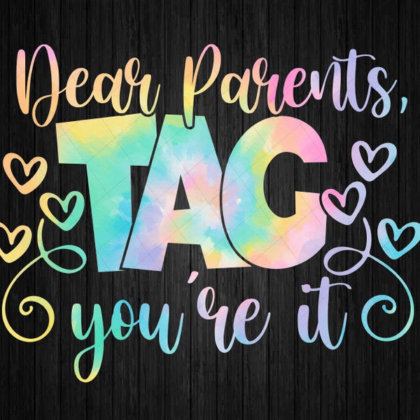 Dear Parents Tag You're It Love Teachers Png, Teacher Appreciation Tie Dye Png, Last Day Of School Png, Digital Download