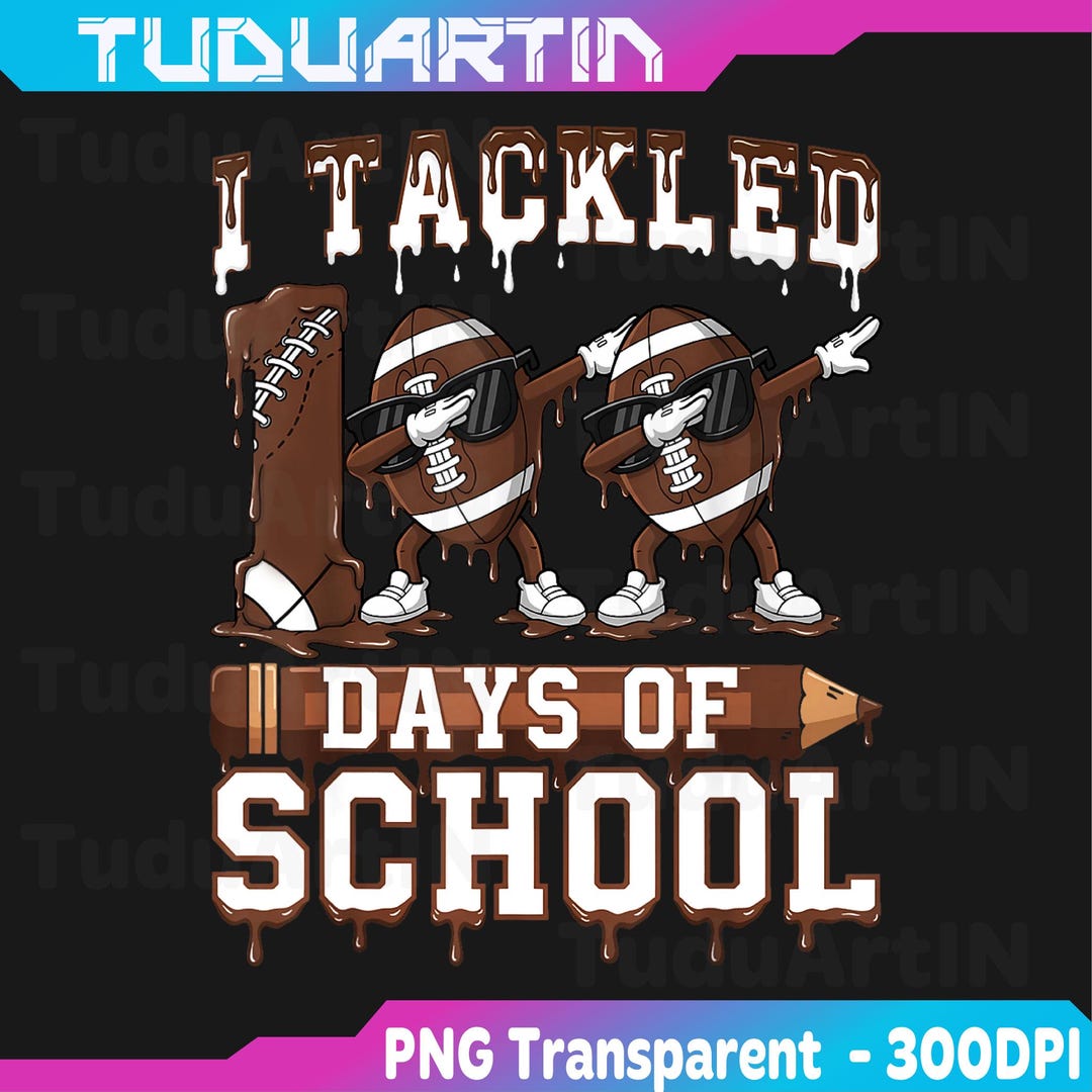 100 Days of School 100th Day of School Football Png, I Tackled 100 Days ...