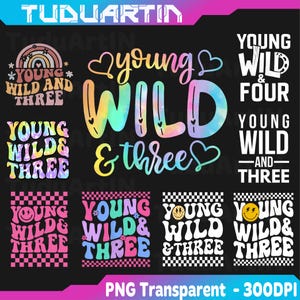 Może przedstawiać: Zbiór przezroczystych grafik PNG z frazami "Young, Wild & Three" i "Young, Wild & Four" w różnych czcionkach i kolorach, w tym wzory tęczowe i w szachownicę. Odpowiednie do odzieży lub dekoracji imprezowych.
