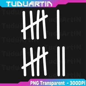 May include: White tally marks on a black background. The image features two sets of tally marks, each representing a count. The text "TUDUARTIN" is at the top, and "PNG Transparent - 300DPI" is at the bottom.