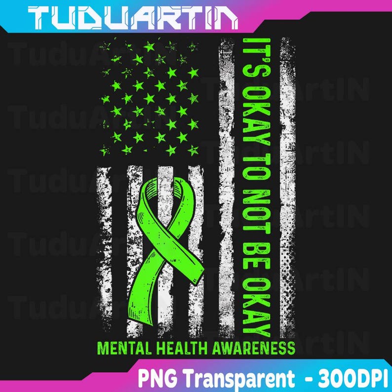 Its Okay to Not Be Okay US Flag Mental Health Awareness Png, Its Okay ...