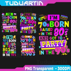 以下が含まれることがあります： 「I'm 70s Born, Raised in the 80s and Got to Party in the 90s」のテキストが入った、カラフルなデジタルデザインのコレクション。鮮やかな色、カセットテープ、サングラスが特徴で、レトロなテーマを連想させます。