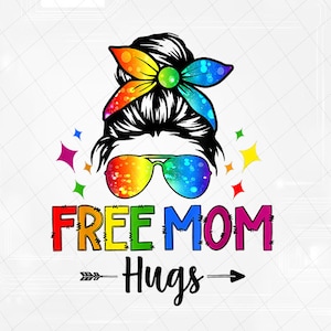 PNG ONLY Free Mom Hugs Mes-sy B-un Svg, Free Mom Hugs Inclusive Pride LGBTQIA Svg, Lgbt Png, Digital Download