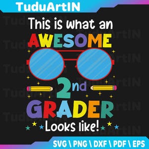 Back to School 2nd Grade Awesome Second Grader Looks Like Svg, Second Grade Svg, Girls Back to School Svg, Png, Dxf, Eps, Instant Download