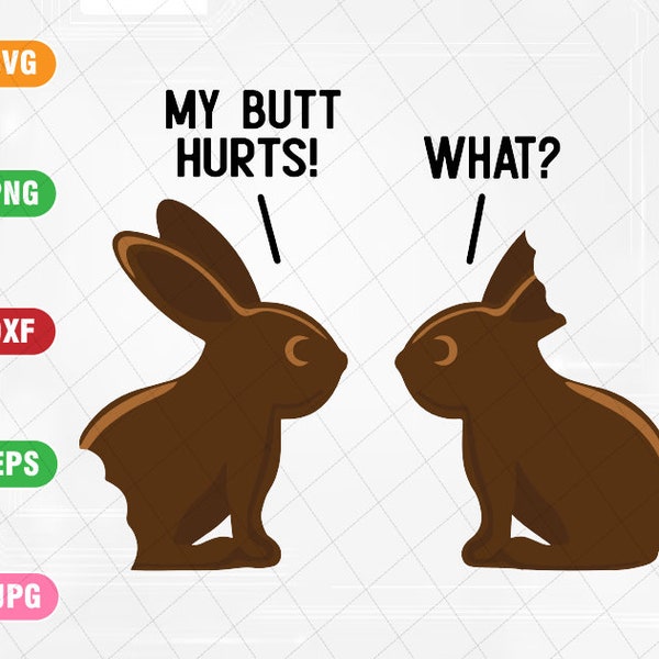 My Butt Hurts Svg, Deaf Easter Chocolate Bunny Svg, Funny Meme Joke Svg, My Butt Hurts Chocolate Bunnies SVG File