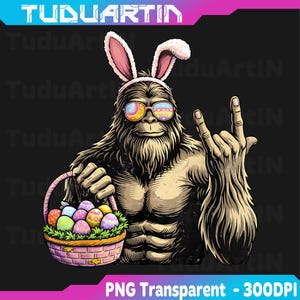 May include: A cartoon illustration of a Bigfoot character wearing bunny ears and sunglasses, holding a basket of Easter eggs. The Bigfoot is making a rock-and-roll hand gesture. The image includes the text "PNG Transparent - 300DPI".