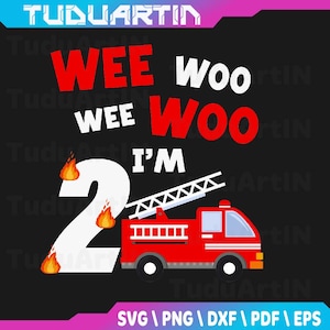 Kids Wee Woo I'm 2 Years Old Red Fire Truck Boys 2nd Birthday Svg, Cute Future Firefighter Svg, 2nd Birthday Svg, Fire Engine Birthday Svg