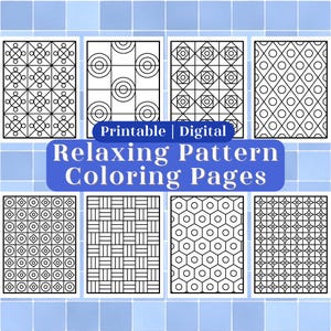 May include: Eight black and white coloring pages featuring geometric patterns, including circles, squares, hexagons, and grids. A blue banner across the center displays the white text: Printable | Digital Relaxing Pattern Coloring Pages.