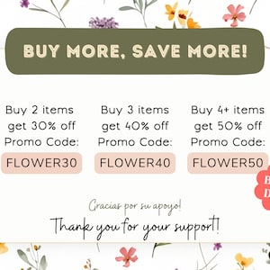 May include: A green and white floral design with a white rectangle in the center. The rectangle contains the text "BUY MORE, SAVE MORE!" and a table with three columns. The first column is titled "Buy 2 items get 30% off Promo Code: FLOWER30". The second column is titled "Buy 3 items get 40% off Promo Code: FLOWER40". The third column is titled "Buy 4+ items get 50% off Promo Code: FLOWER50". The text "BEST DEAL" is in a red circle at the bottom right corner of the rectangle.