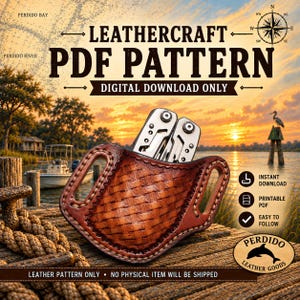 May include: A brown leather sheath with a basketweave texture containing a silver multi-tool. The image features text including LEATHERCRAFT PDF PATTERN, DIGITAL DOWNLOAD ONLY, INSTANT DOWNLOAD, PRINTABLE PDF, EASY TO FOLLOW, and PERDIDO LEATHER GOODS.