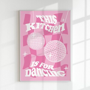 This kitchen is for dancing Disco ball wall print | pink disco ball print quote vibe wall art | funky retro digital download wall print