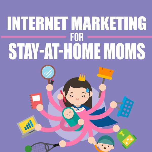 Internet Marketing for Stay-At-Home Moms - Audio Course