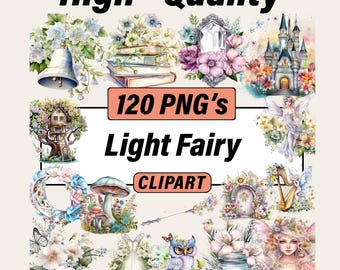 Op de afbeelding: Een digitale collectie van 120 PNG's getiteld High-Quality Light Fairy CLIPART, met aquarel-stijl illustraties van een bel, gestapelde boeken, een kasteel, feeën, een boomhut, paddenstoelen, een maan, een uil, een jurk en bloemstukken.