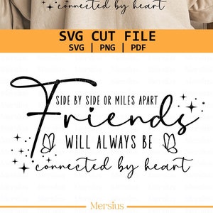 Freunde Svg Png, Side by Side or Miles Apart Friends will always be connected by Heart, Best Friend Svg, Freundschaft Svg, Bff Svg, Bestie Svg