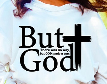 But God Svg, God Christian Svg, But God Png, But God Shirt Svg, Religious Svg, Christian Cricut File, But God Clipart, Religion Svg