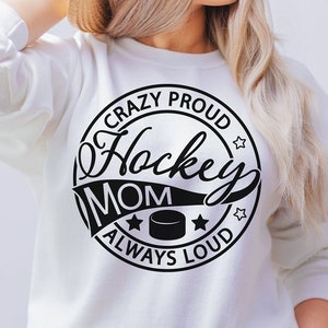 Hockey Mom SVG PNG, Crazy Proud Always Loud, Hockey Png, Hockey Shirt Svg, Hockey Game Day Svg, Hockey Printable, Hockey Family, Sports Svg