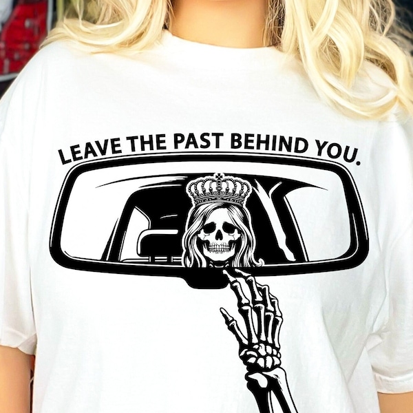Leave The Past Behind You, Funny Skeleton Svg, Cool Skeleton Svg, Funny Skeleton Clipart, Skeleton Trendy Svg, Funny Skull Svg, Skeleton Svg