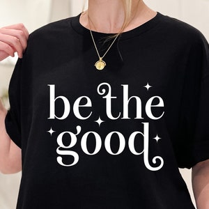 Être le bon Svg, gentillesse chemise Svg, être le changement Svg, être gentil Svg, vie positive cite Svg, Svg positif, fichiers Svg pour Cricut, heureux Svg