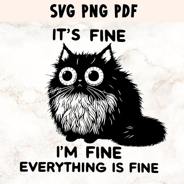 It's Fine I'M Fine Everything Is Fine Svg, Im Fine Svg, Everything Is Fine, It'S Fine Cat Svg, Black Cat Svg, Funny Cat Svg, Funny Quote Svg