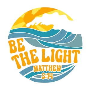 Be The Light Svg, Matthew 5 14, Faith Svg, Jesus Svg, Bible Verse Svg, Inspirational Svg, Inspiring Svg, Be The Light Cut Files, Good Vibes