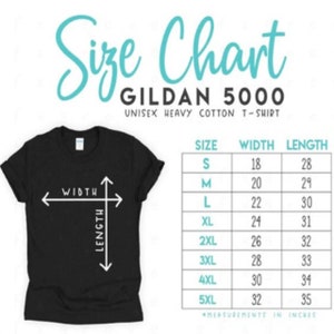 May include: Size chart for Gildan 5000 unisex heavy cotton t-shirts. The chart shows the width and length measurements in inches for sizes S through 5XL.