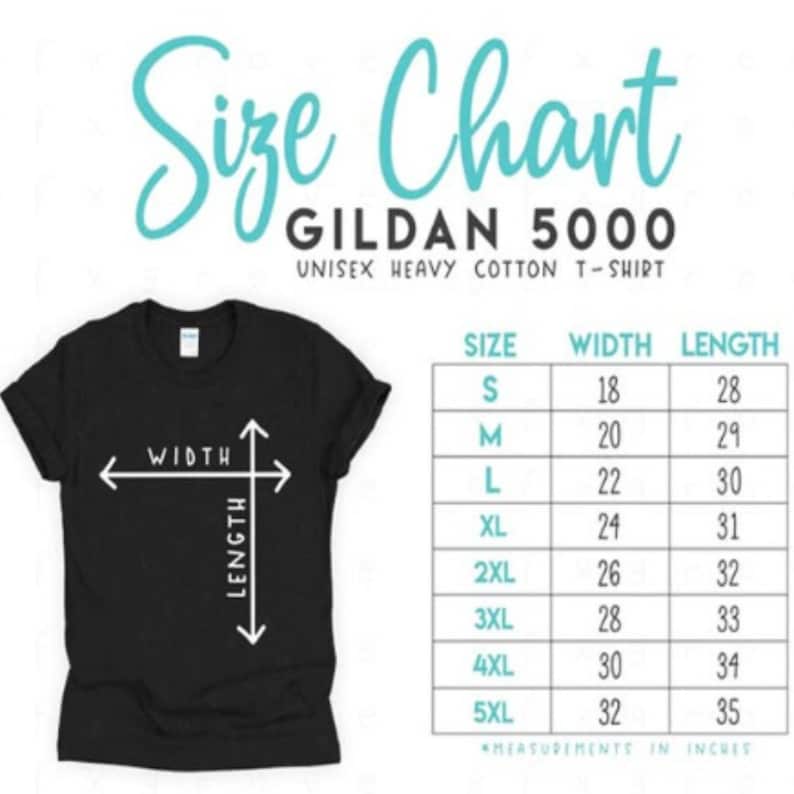 May include: Size chart for Gildan 5000 unisex heavy cotton t-shirts. The chart shows the width and length measurements in inches for sizes S through 5XL.