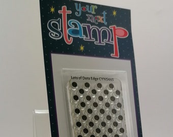 Stamp of Your next stamp "Lots of Dots Edge", clear stamps