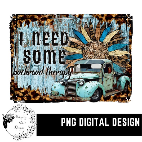 I need some backroad therapy PNG digital sublimation design