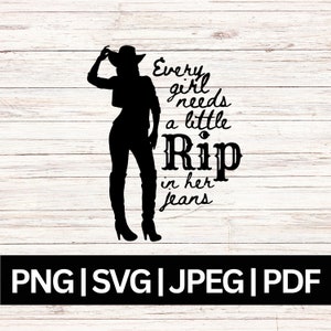 May include: Black silhouette of a woman wearing a cowboy hat and boots with the text "Every girl needs a little Rip in her jeans".