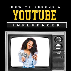 How to Become a YouTube Influencer | Step-by-Step Guide
