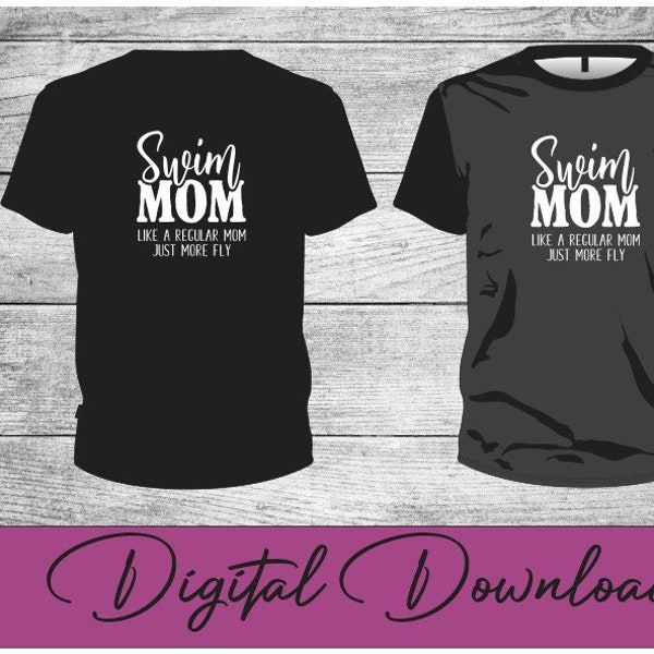 Swim MOM Like a regular Mom Just more Fly_Digital