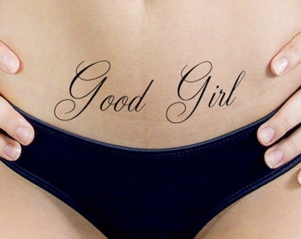 GOOD GIRL heißes temporäres Tattoo. Zeig der Welt was für ein braves Mädchen du bist, oder vielleicht auch nicht...