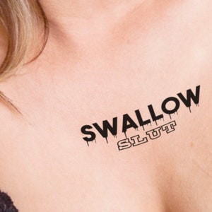 SWALLOW SLUT tatuaggio temporaneo erotico sexy cattivo e perverso in nero. Che modo divertente per dare al tuo appuntamento la serata che si merita!