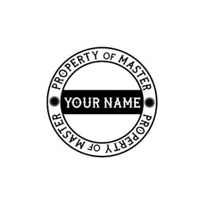 May include: A black and white circular stamp design. The outer ring reads "PROPERTY OF MASTER". A black rectangle in the centre displays "YOUR NAME" in white. Starbursts are on either side of the rectangle.
