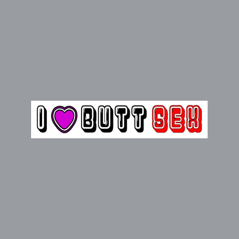 I LOVE BUTT SEX, Hot Kinky Sexy Naughty Tattoo With a Heart in Color
